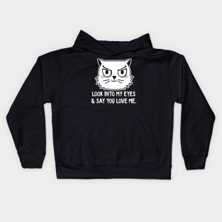 Look Into My Eyes & Say I Love You! Funny Valentine's Day Shirt & Gift Kids Hoodie